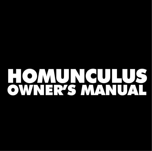 Homunculus Owners Manual