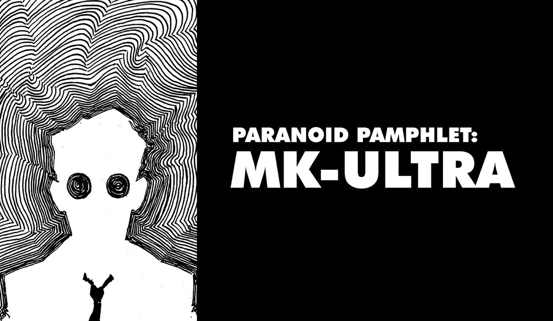 Paranoid Pamphlet: MK-ULTRA