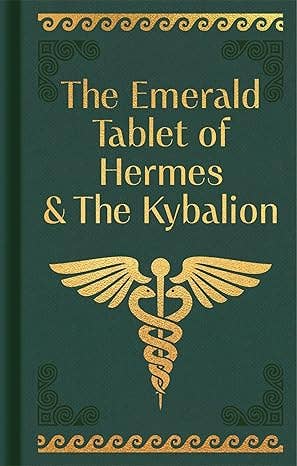 Emerald Tablet Of Hermes & Kybalion (Arcturus Ornate Classics)